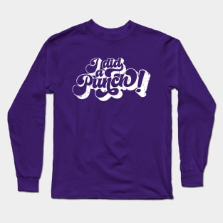 I Did A Punch - Retro Punch Long Sleeve T-Shirt